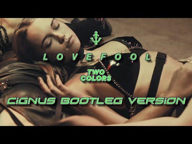 twocolors - Love Fool (Cignus Bootleg Version)