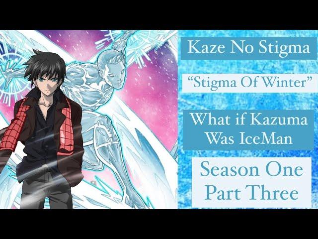 What if Kazuma was Iceman - Kaze No Stigma “Stigma Of Winter” Season 1 Part 3 #marvel #xmen