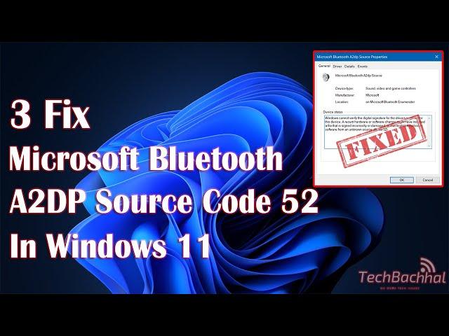 How to Fix Microsoft Bluetooth A2DP Source Code 52 in Windows 11/10 [Solution]