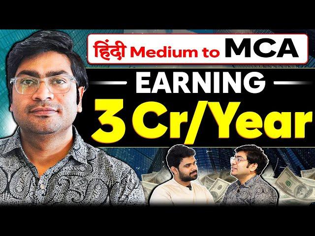 Hindi Medium to 3Crore/Year | Did MCA and Cracked Amazon, Facebook, Google