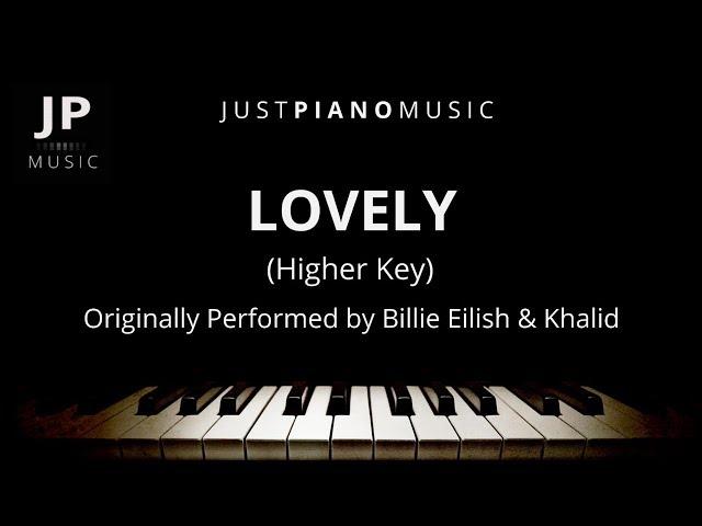 Lovely (Higher Key Piano Accompaniment) Billie Eilish & Khalid