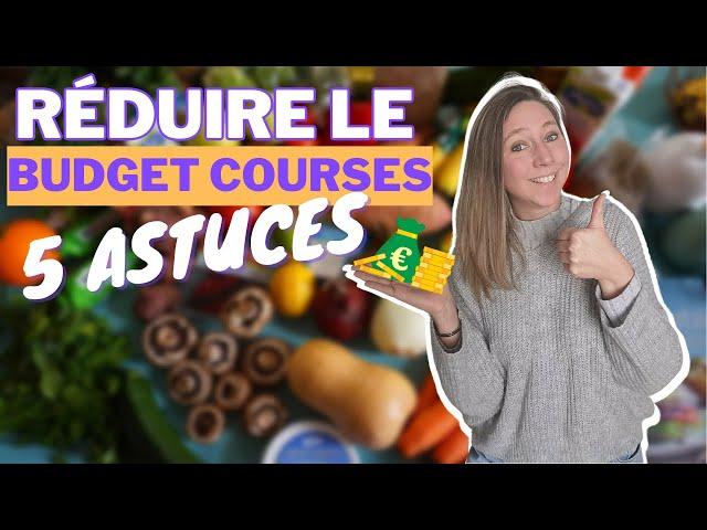 5 ASTUCES POUR RÉDUIRE LE BUDGET COURSES ET ÉCONOMISER BEAUCOUP D'ARGENT