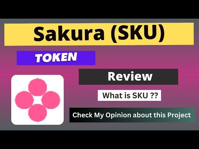 What is Sakura (SKU) Coin | Review About SKU Token