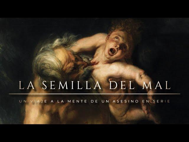 LA SEMILLA DEL MAL  | Un Viaje a la Mente de un Asesino en Serie (Documental Completo, 2023)