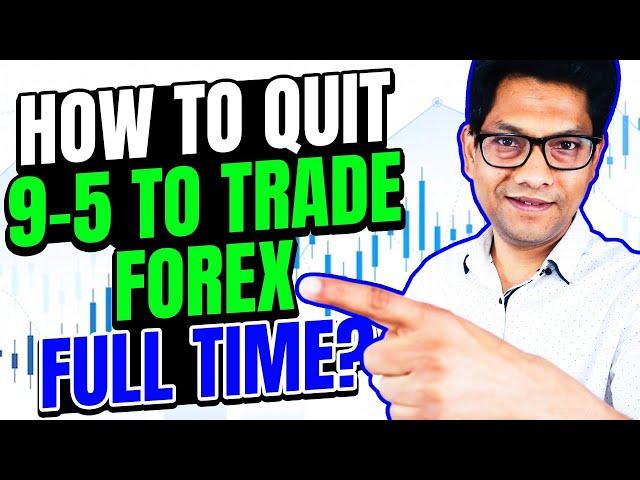 How to Start Full Time Trading Forex ?