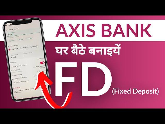 Axis Bank App से FD कैसे करें? | FD in Axis Bank App