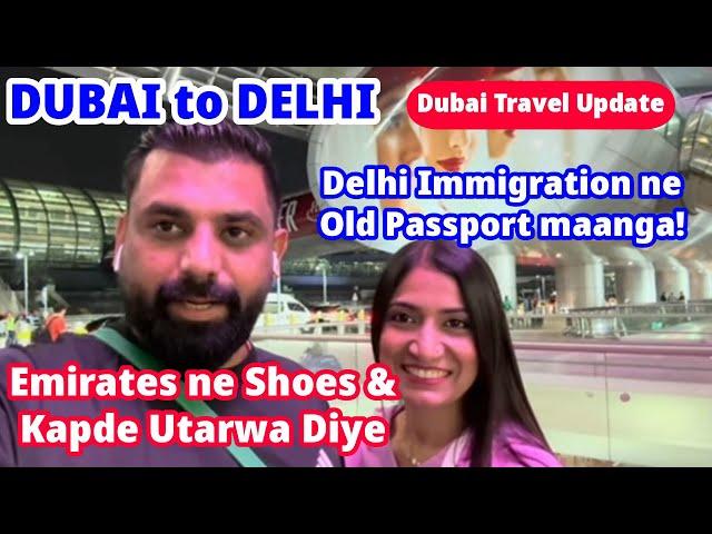 Dubai UAE to Delhi India Flight II Travel Update II Emirates Airline new rule? Delhi mein bhi roka!