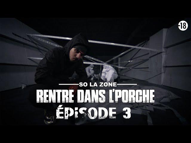 So La Zone - Rentre dans le porche - Épisode 3 (Clip Officiel)