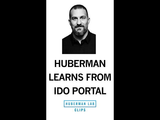 Dr. Andrew Huberman Learns From Ido Portal