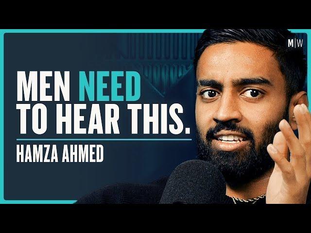 This Generation Of Men Is Starving For Purpose - Hamza Ahmed