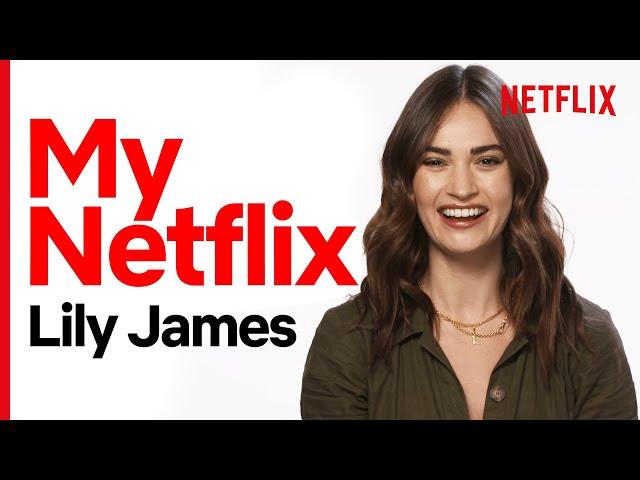 What Lily James Watches on Netflix