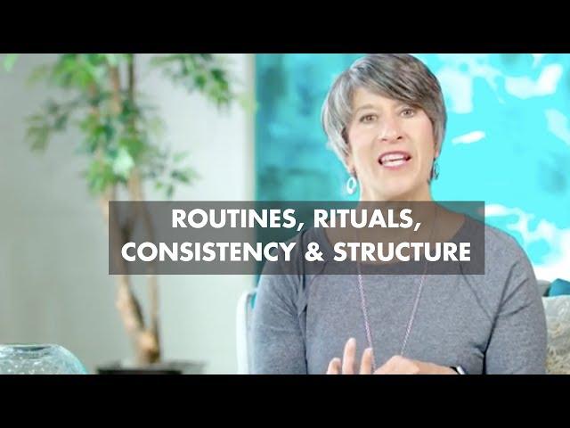 Routines, Rituals, Consistency and Structure for Kids