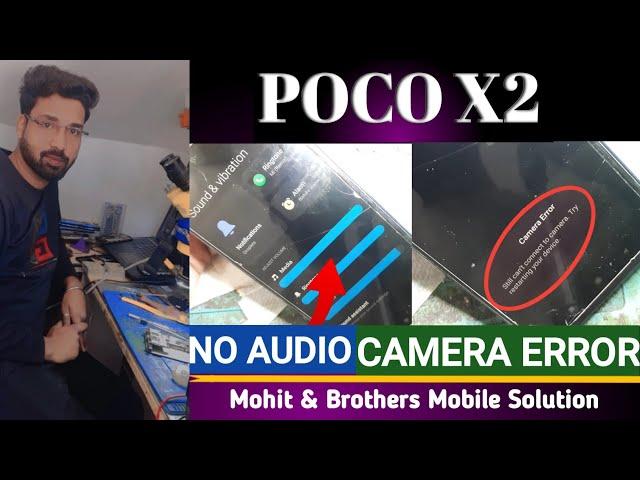 Poco X2 Audio Problem (Mic,Ringer,Earspeaker) || Poco X2 Camera Not Working 100% Solution 2023