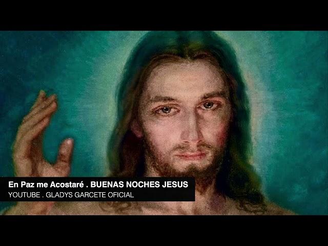 BUENAS NOCHES JESÚS!. En Paz me Acostaré. Jueves 3 de octubre de 2024