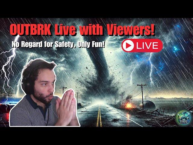 Storm Chasing in OUTBRK with viewers! No regard for Safety, Only Fun! | OUTBRK Live