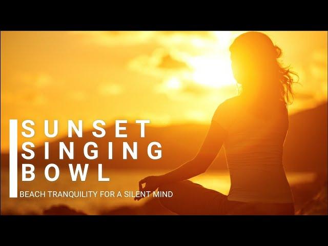 Sunset Singing Bell - Beach Tranquility for a Silent Mind