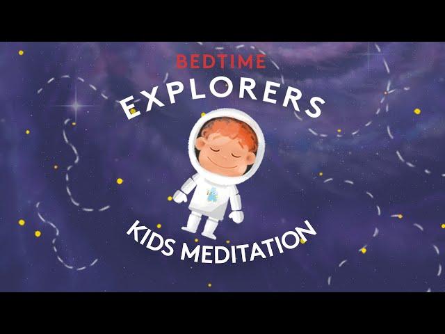 What Is Space Dust? (Kids Meditation) | Bedtime Explorers Podcast