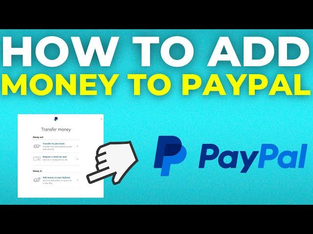 How To Add Money in Your PayPal Account (2024)