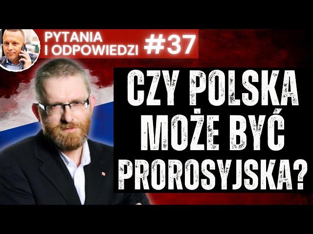 CZY POLSKA MOŻE BYĆ PROROSYJSKA?