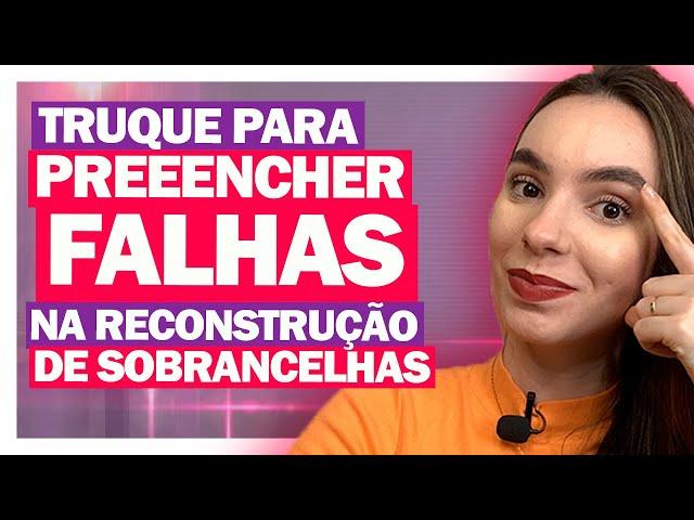 COMO PREENCHER FALHAS NA RECONSTRUÇÃO DE SOBRANCELHAS | Gabi Furoni