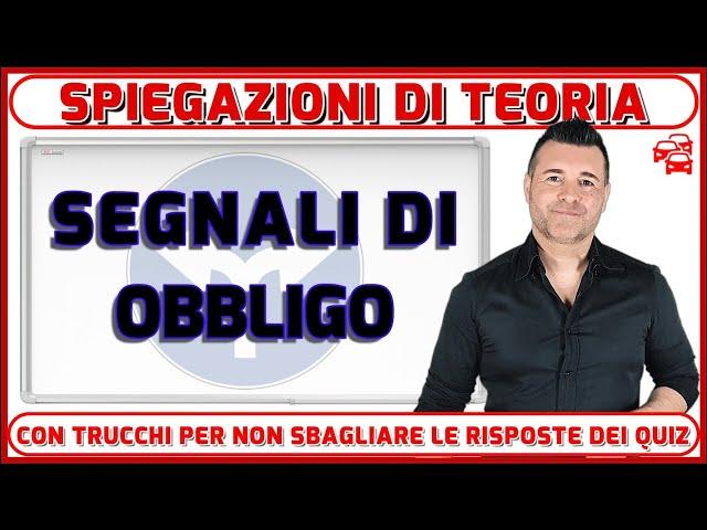 I SEGNALI DI OBBLIGO - SPIEGATI PER NON SBAGLIARE LE RISPOSTE DEI QUIZ ALL’ ESAME PATENTE