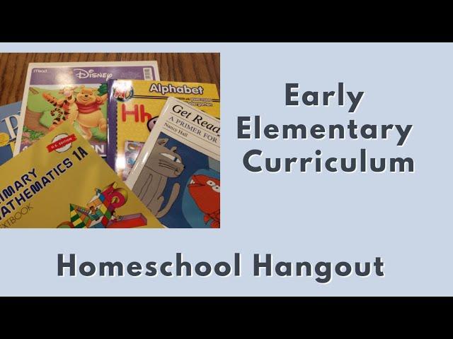 Curriculum Suggestions for Homeschooling Early Elementary Kids: Homeschool Hangout