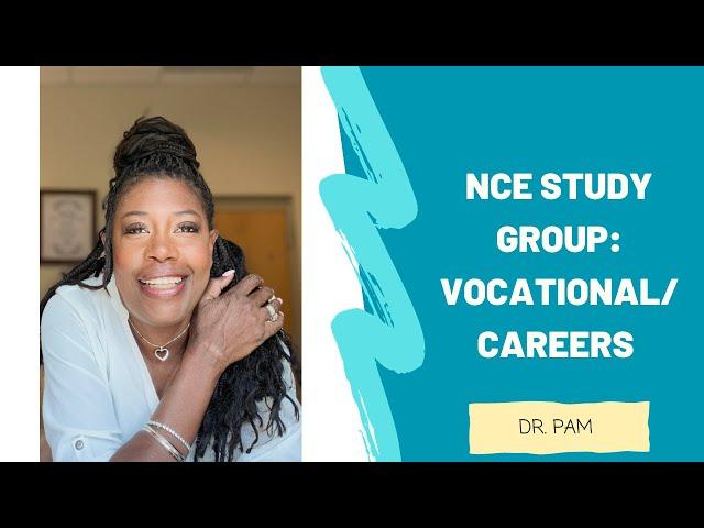 NCE Study Group: Vocational/Careers with Dr. Pam