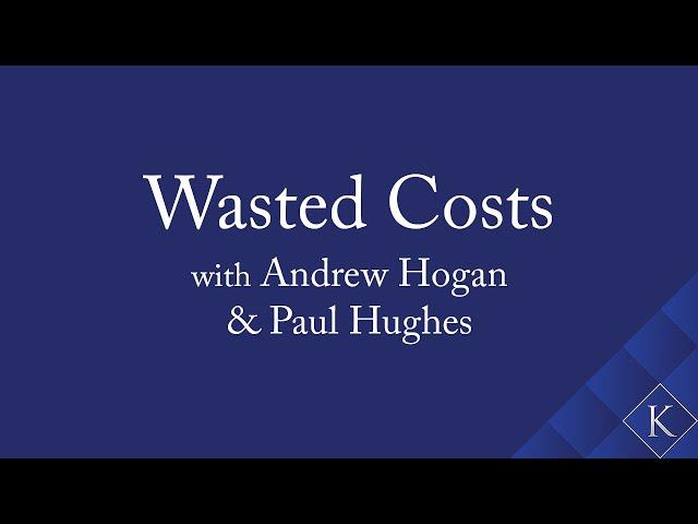 Wasted Costs with Andrew Hogan & Paul Hughes