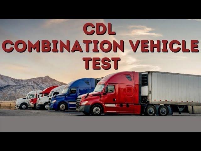 CDL COMBINATION VEHICLE TEST