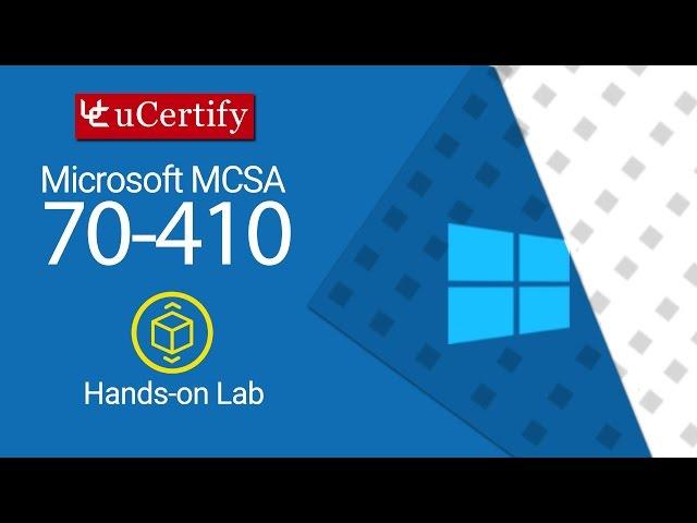 Microsoft MCSA 70-410: Installing & Configuring Windows Server 2012 Labs