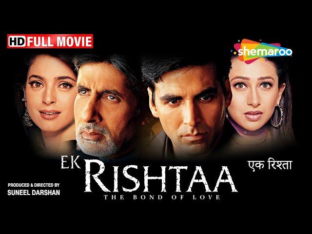 Ek Rishtaa (2001)  Amitabh Bachchan, Akshay Kumar, Juhi Chawla, Karisma Kapoor - Suneel Darshan Film