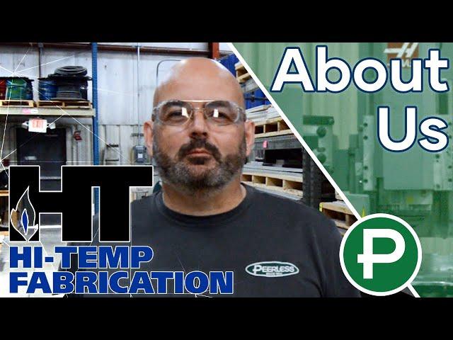 Peerless Hi-Temp Fabrication | About Us