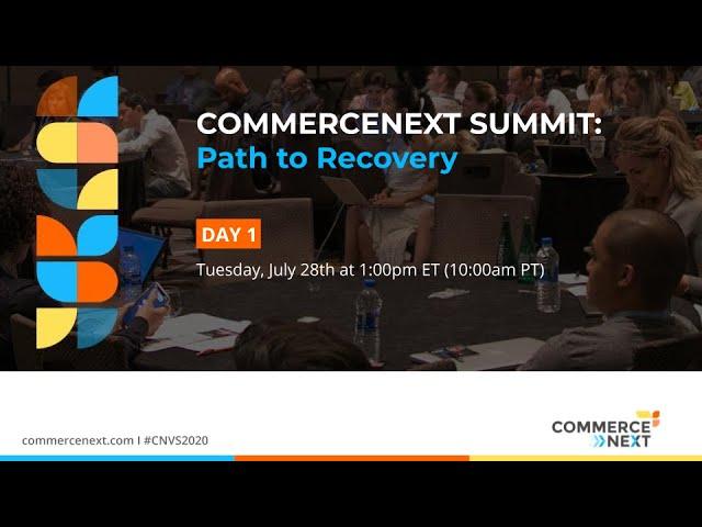 CommerceNext Virtual Summit: Day 1, 1st Half