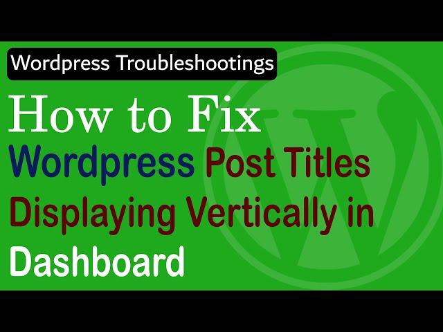 WordPress Post Titles Displaying Vertically in Dashboard