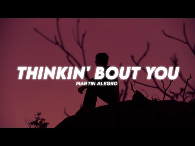 Martin Alegro - Thinkin' Bout You ( Lyrics )