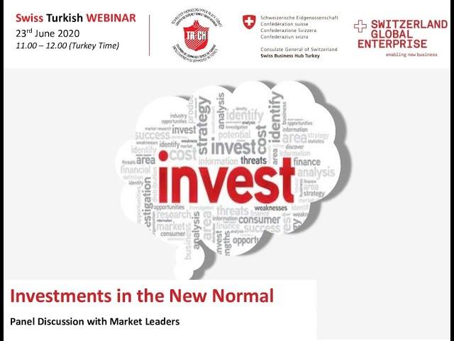 Swiss Turkish Webinar Serie Nr. 4:  "Investments in the New Normal"