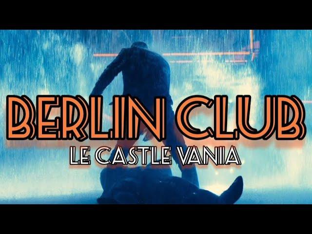 Berlin Club - John Wick Medley [Le Castle Vania]