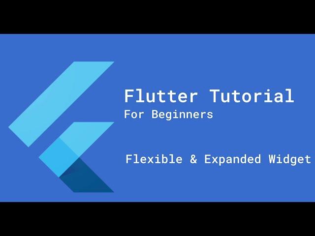 Flutter Expanded Widgets vs Flexible Widgets: Key Differences Explained