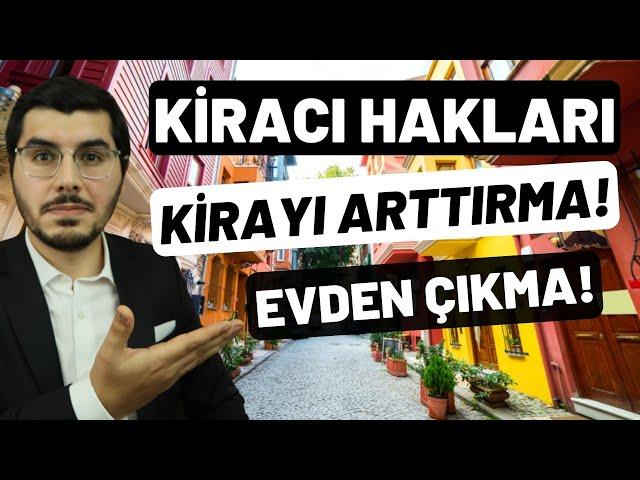 Kiracının Tüm Hakları! Ev Sahibi Kirayı Arttırabilir Mi? Kiracıyı Evden Çıkarabilir Mi?