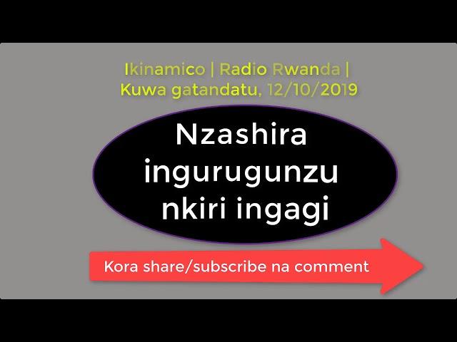 Ikinamico Nzashira i Ngurugunzu nkiri Ngagi