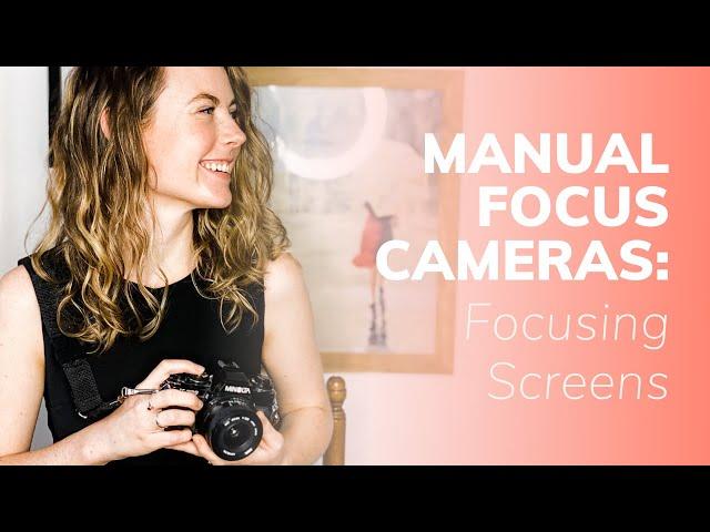 Manual Focus Cameras: How to Use Split Prism and Microprism Focusing Screens