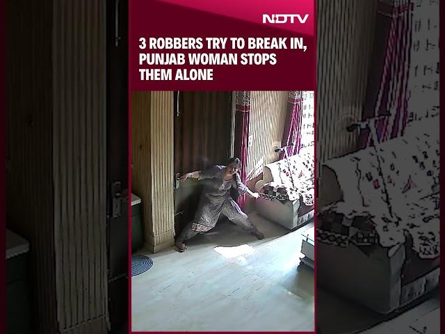 Punjab News | Caught On CCTV: 3 Robbers Try To Break In, Punjab Woman Stops Them Alone