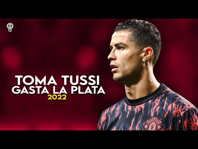 Cristiano Ronaldo   Toma Tussi Gasta La Plata • Skills & Goals | 2022 • HD