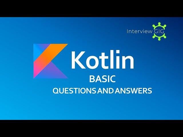 Kotlin Interview Questions and Answers  | Android Development |Basics of Kotlin