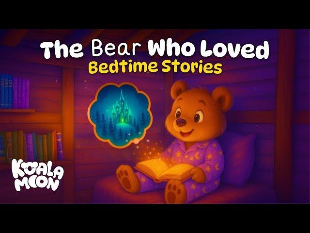 The Bear Who LOVED Bedtime Stories  Calming Story to Help Kids Sleep Better