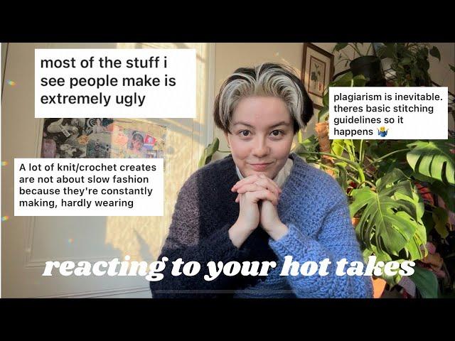 reacting to your crochet/knit hot takes !!! | Made in the moment