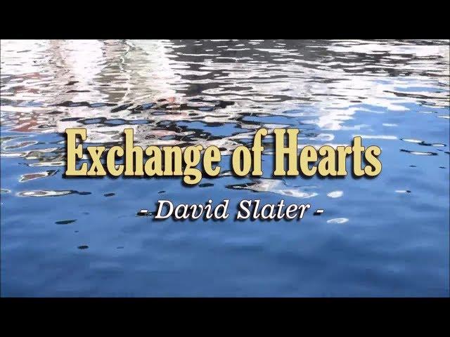 Exchange of Hearts - David Slater (KARAOKE VERSION)