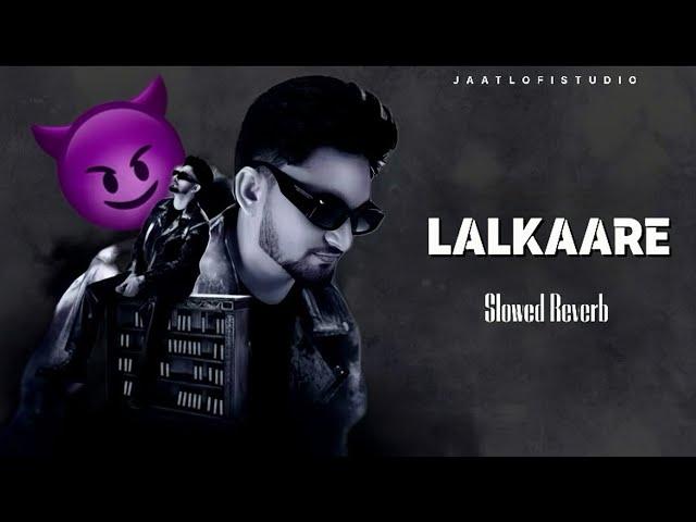 LALKAARE - Slowed + Reverb | Saabi Bhinder | JAATLOFISTUDIO