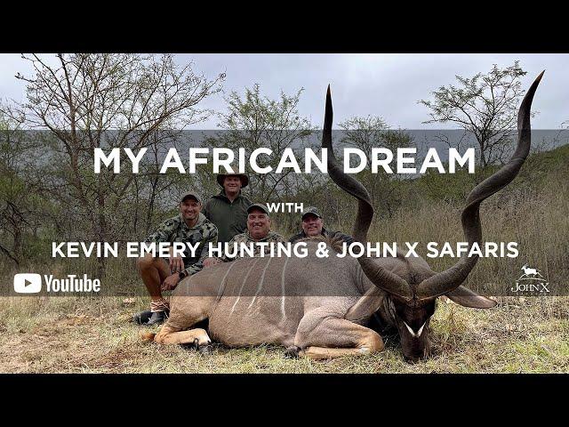 My African Dream | Kevin Emery hunting with John X Safaris