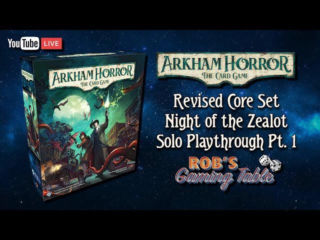 Arkham Horror The Card Game Night of the Zealot Solo Playthrough Pt. 1 (Revised Core Set)